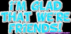 Glad Were Friends Tumblr gif