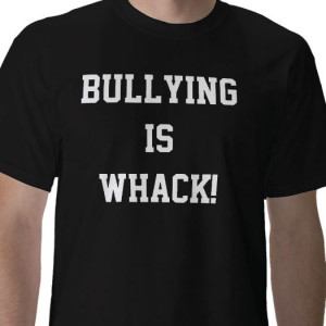 ... : anti-bullying t-shirts , bully t-shirts , bullying slogan shirts