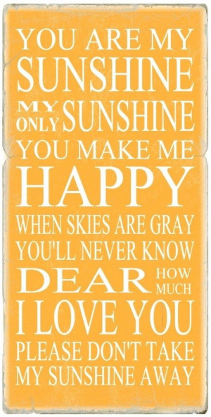 You are my sunshine. | For my daughter