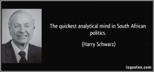 The quickest analytical mind in South African politics. - Harry ...