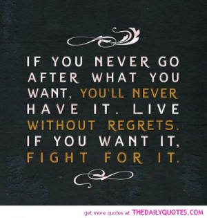 go-after-what-you-want-fight-for-it-life-quotes-sayings-pictures.jpg