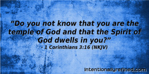 health quotes 1 corinthians 3 16 intentionally refined Intentionally