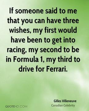 If someone said to me that you can have three wishes, my first would ...