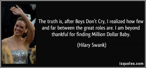 The truth is, after Boys Don't Cry, I realized how few and far between ...