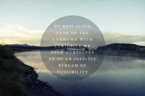 ... Curiosity We Open Ourselves Up To An Infinite Stream Of Possibility