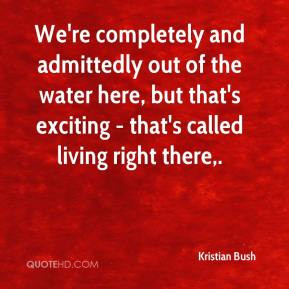 Kristian Bush - We're completely and admittedly out of the water here ...