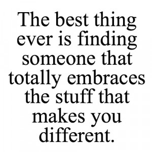The best thing ever is finding someone that totally embraces the stuff ...
