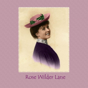 ... Home Page >> YodelingVet's Scrapbooks >> Rose Wilder Lane - Page 1