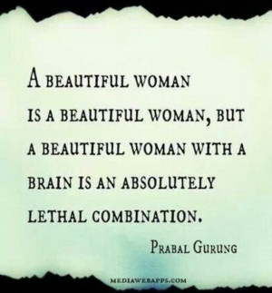 Beautiful woman + intelligence = lethal