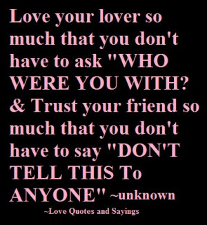 Love your lover so much that you don’t have to ask who were you with