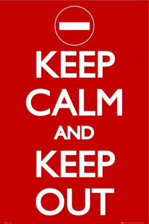 humor-keep-calm-carry-on-keep-out-poster-GBgn0639.jpg