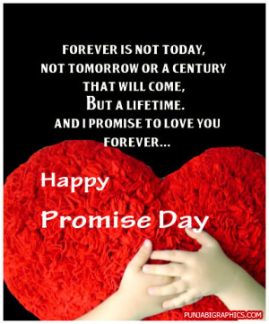 ... , But A Lifetime And I Promise To Love You Forever Happy Promise Day
