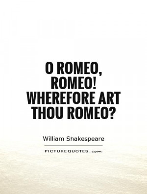 image quote romeo romeo wherefore art thou romeo love quote