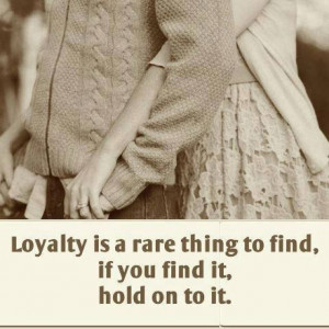 More like this: love quotes , loyalty and life inspirational quotes .