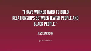 ... hard to build relationships between Jewish people and black people