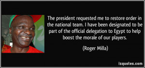 The president requested me to restore order in the national team. I ...