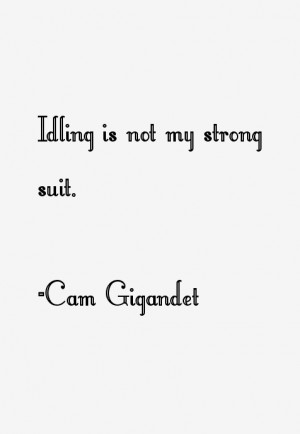 Cam Gigandet Quotes amp Sayings