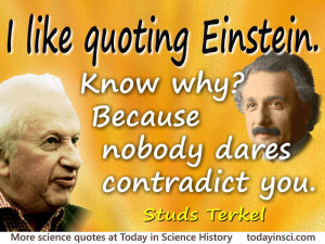 Studs Terkel - “I like quoting Einstein”
