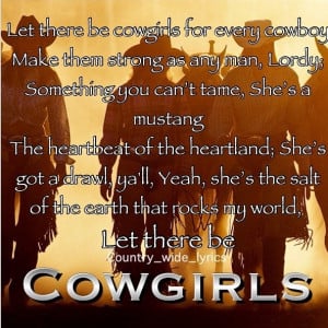 Let There Be Cowgirls- Chris Cagle My fav. song ... | Horse Quotes…