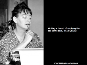 Dorothy Parker Quote Writing Ass to the Seat