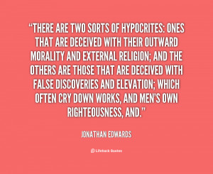 Quotes About Hypocrites /quote-jonathan-edwards-there-are-two-sorts-of ...