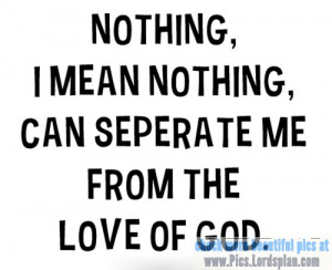 Nothing can Separate me from