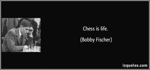 More Bobby Fischer Quotes
