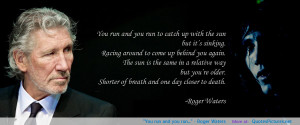 Roger Waters motivational inspirational love life quotes sayings ...