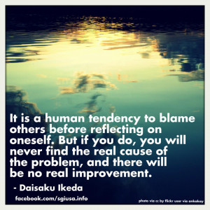 Stop Blaming Others For Your Problems Quotes Great quote from daisaku ...