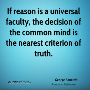 If reason is a universal faculty, the decision of the common mind is ...