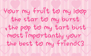 the star to my burst the pop to my tart bust most importantly your the ...