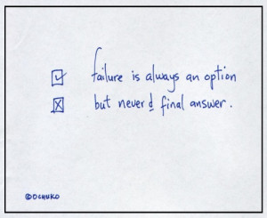 Failure Is An Option Not Final Answer Quote