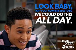 Baby Daddy Baby Daddy Quote - Tucker