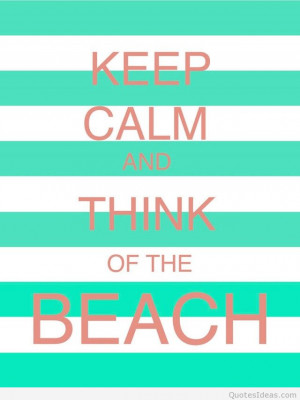 Keep calm summer is here, or is almost here, but let’s enjoy this ...