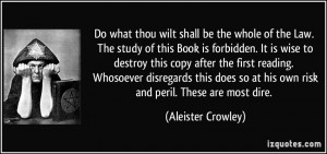what thou wilt shall be the whole of the Law. The study of this Book ...