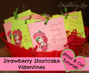 Strawberry Shortcake Valentines {Print and Cut Tutorial}