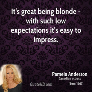 It's great being blonde - with such low expectations it's easy to ...