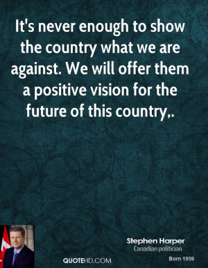 It's never enough to show the country what we are against. We will ...