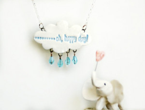 Rain cloud necklace adorn with Quote Oh happy by Dprintsclayful,