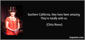Southern California, they have been amazing. They're totally with us ...