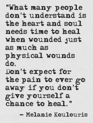 ... is the heart and soul need time to heal when wounded just as much
