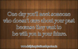 ... Because They Want To Be With You In Your Future - Inspirational Quote