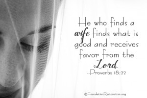 He who finds a wife finds what is good and receives favor from the ...