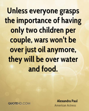 Unless everyone grasps the importance of having only two children per ...