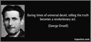 ... act. (George Orwell) #quotes #quote #quotations #GeorgeOrwell