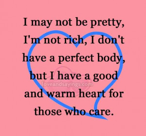 may not be pretty, I’m not rich | Love and Sayings