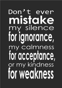 ... Mistake My Silence For Ignorance - Inspiring Quote A4 Poster Print