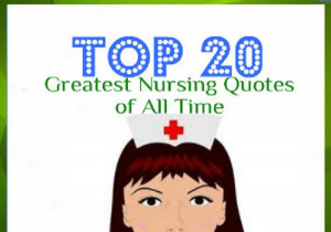 Top 20 Greatest Nursing Quotes of All Time