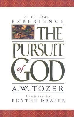 The Pursuit of God- A.W. Tozer