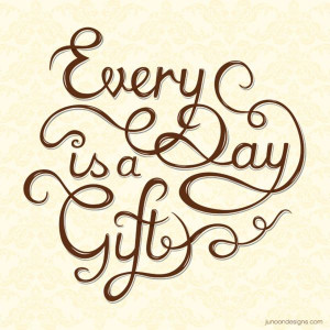 ... Quotes, 1000 Gift, Every Day Is A Gift, Inspirational Quotes, Wild